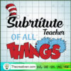 Subrititute Teacher Of All Things SVG Cut File for Cricut & Silhouette