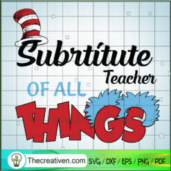 Subrititute Teacher Of All Things SVG Cut File for Cricut & Silhouette