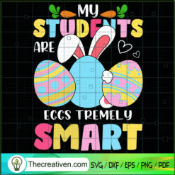 My Students Are Eggs Trmely Smart SVG Cut File for Cricut & Silhouette