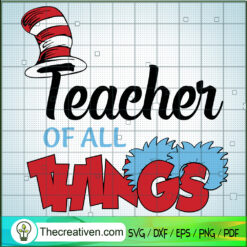 Teacher Of All Things SVG, Dr.Seuss SVG, Read Across America SVG