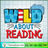 Wild About Reading SVG, Dr.Seuss SVG, Read Across America SVG 3 Wild About Reading copy