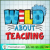 Wild About Teaching SVG, Dr.Seuss SVG, Read Across America SVG
