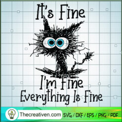 It's Fine I'm Fine Everything Is Fine SVG, Black Cat SVG, Funny SVG