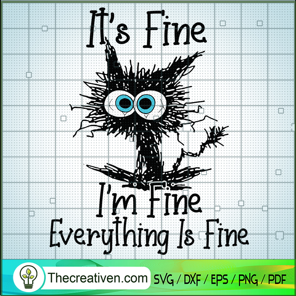 It's Fine I'm Fine Everything Is Fine SVG, Black Cat SVG, Funny SVG 1 It's Fine I'm Fine Everything Is Fine SVG, Black Cat SVG, Funny SVG