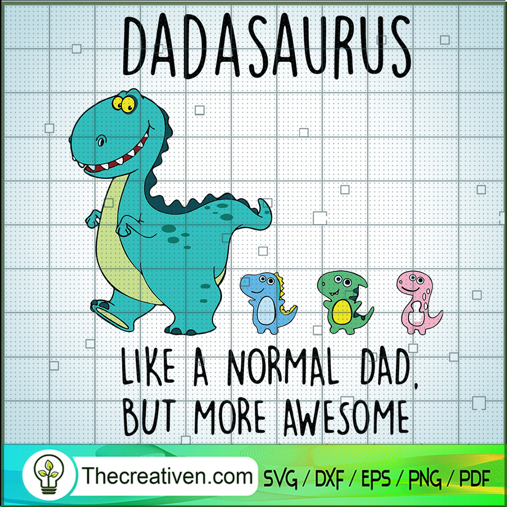 Custom Dadasaurus Like A Nor SVG Cut File for Cricut 1 Custom Dadasaurus Like A Nor SVG Cut File for Cricut