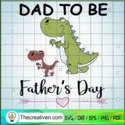 Dad To Be Father's Day SVG, Father's Day SVG, Dad Life SVG