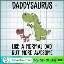 Daddysaurus Like A Normal Dad But More SVG Cut File fo Design 91939