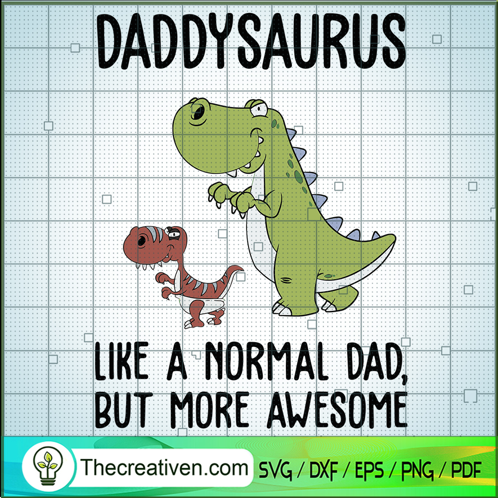 Daddysaurus Like A Normal Dad But More SVG Cut File fo Design 91939 1 Daddysaurus Like A Normal Dad But More SVG Cut File fo Design 91939