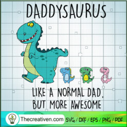 Daddysaurus Like A Normal Dad But More SVG Cut File fo Design 91940