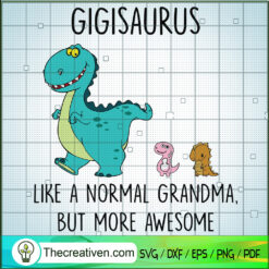 Gigisaurus Like A Normal Grandma But M SVG Cut File fo Design 91941