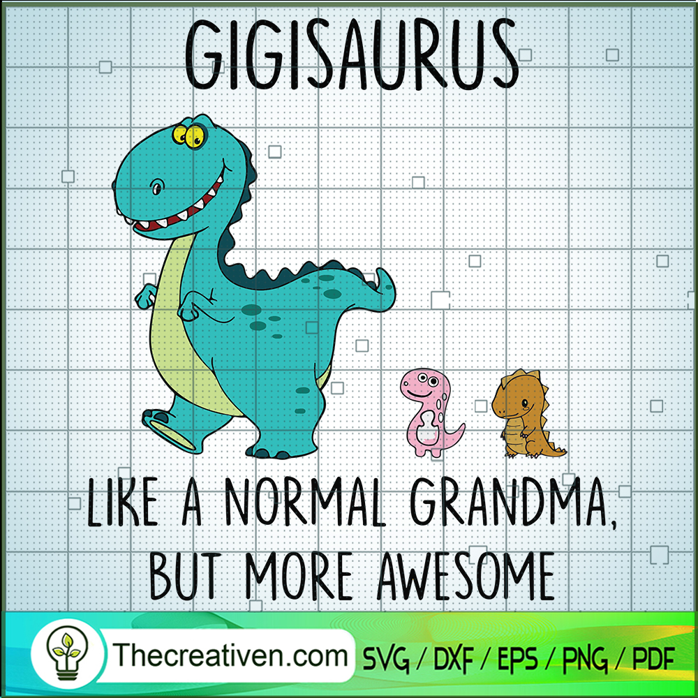 Gigisaurus Like A Normal Grandma But M SVG Cut File fo Design 91941 1 Gigisaurus Like A Normal Grandma But M SVG Cut File fo Design 91941