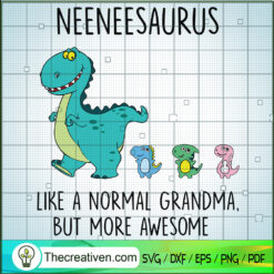 Neeneesaurus Like A Normal G SVG Cut File for Cricut
