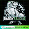 Daddy Saurus  SVG, Daddy Dinosaur SVG, Happy Fathers Day SVG