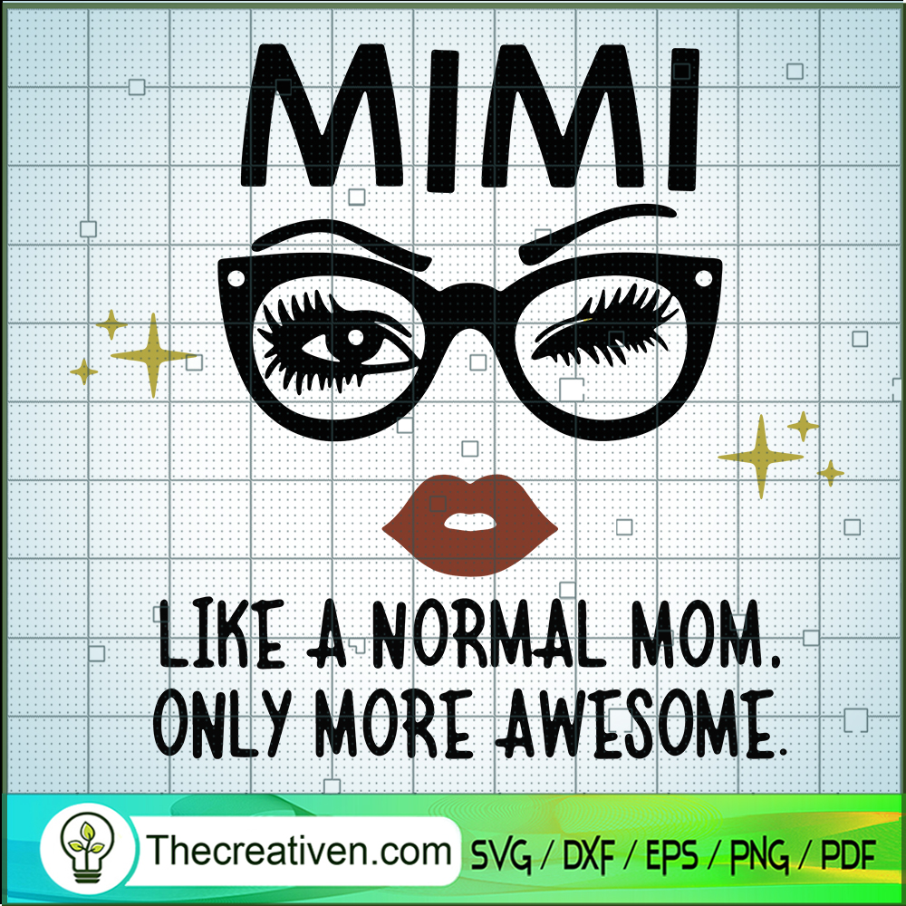 Mimi Like A Normal Mom SVG, Moms Day SVG, Mothering Sunday SVG 1 Mimi Like A Normal Mom SVG, Moms Day SVG, Mothering Sunday SVG