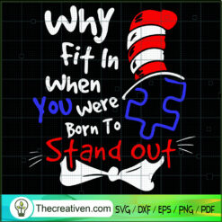 Why Fit In When You Were Born To Stand SVG Cut File fo Design 92024