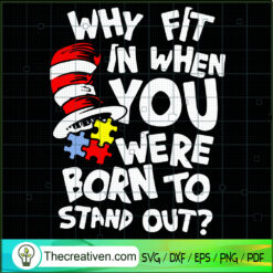 Why Fit In When You Were Born To Stand SVG Cut File fo Design 92025