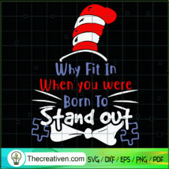 Why Fit In When You Were Born To Stand SVG Cut File fo Design 92048