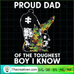 Proud Dad Of The Toughest Bo SVG Cut File for Cricut