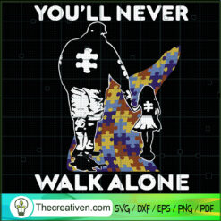 You'll Never Walk Alone SVG, Autism Awareness SVG, Proud Autism SVG