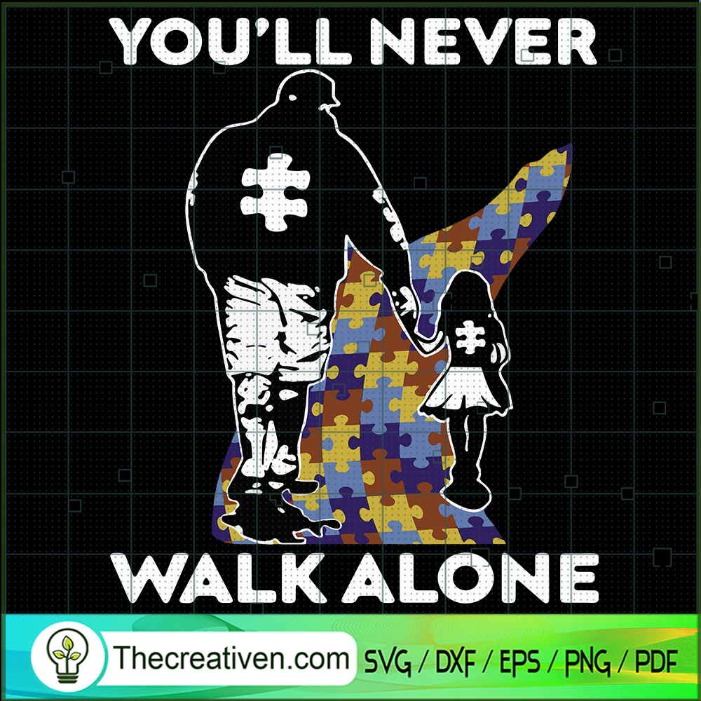 You'll Never Walk Alone SVG, Autism Awareness SVG, Proud Autism SVG 1 You'll Never Walk Alone SVG, Autism Awareness SVG, Proud Autism SVG