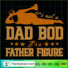 It's Not a Dad Bod It's a Father Figur SVG Cut File fo Design 92144 3 13 copy 13