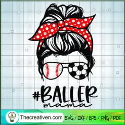 Baller Mama SVG, Baseball Mom SVG, Messy Bun SVG