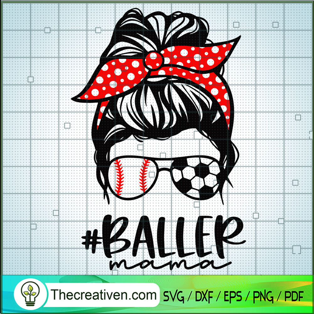 Baller Mama SVG, Baseball Mom SVG, Messy Bun SVG 1 Baller Mama SVG, Baseball Mom SVG, Messy Bun SVG