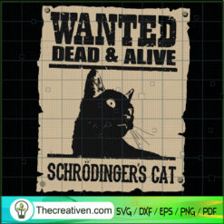 Wanted Dead & Alive Schrodin SVG Cut File for Cricut