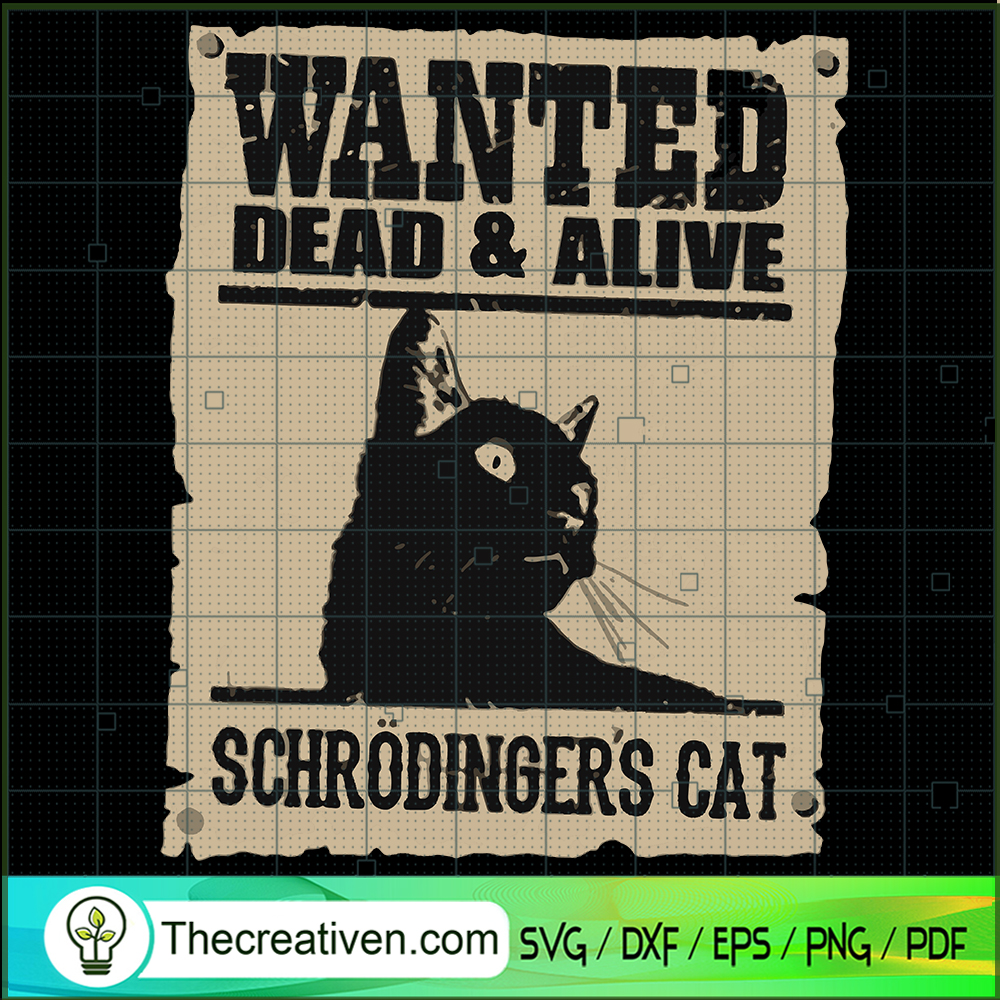 Wanted Dead & Alive Schrodin SVG Cut File for Cricut 1 Wanted Dead & Alive Schrodin SVG Cut File for Cricut