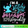 I'm a Stitch Girl My Level O SVG Cut File for Cricut 3 55 6 copy