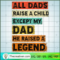 All Dads Raise A Child Excep SVG Cut File for Cricut