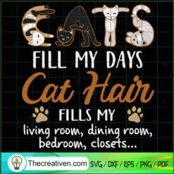 Cats Fill My Days Cat Hair Fill My Room SVG, Cats SVG, Cats Lover SVG