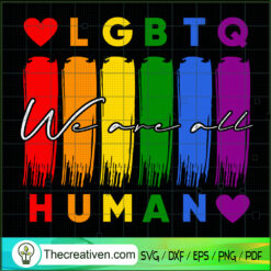 LGBT We Are All Human SVG, LGBT SVG, Gay Pride SVG