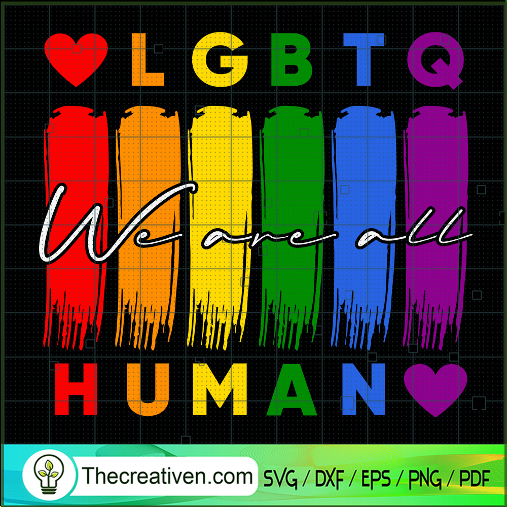 LGBT We Are All Human SVG, LGBT SVG, Gay Pride SVG 1 LGBT We Are All Human SVG, LGBT SVG, Gay Pride SVG