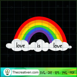 Love Is Love SVG, Colorful Rainbow SVG, LGBT SVG