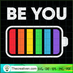 Be You SVG, The Colorful Battery SVG, Gay Pride SVG