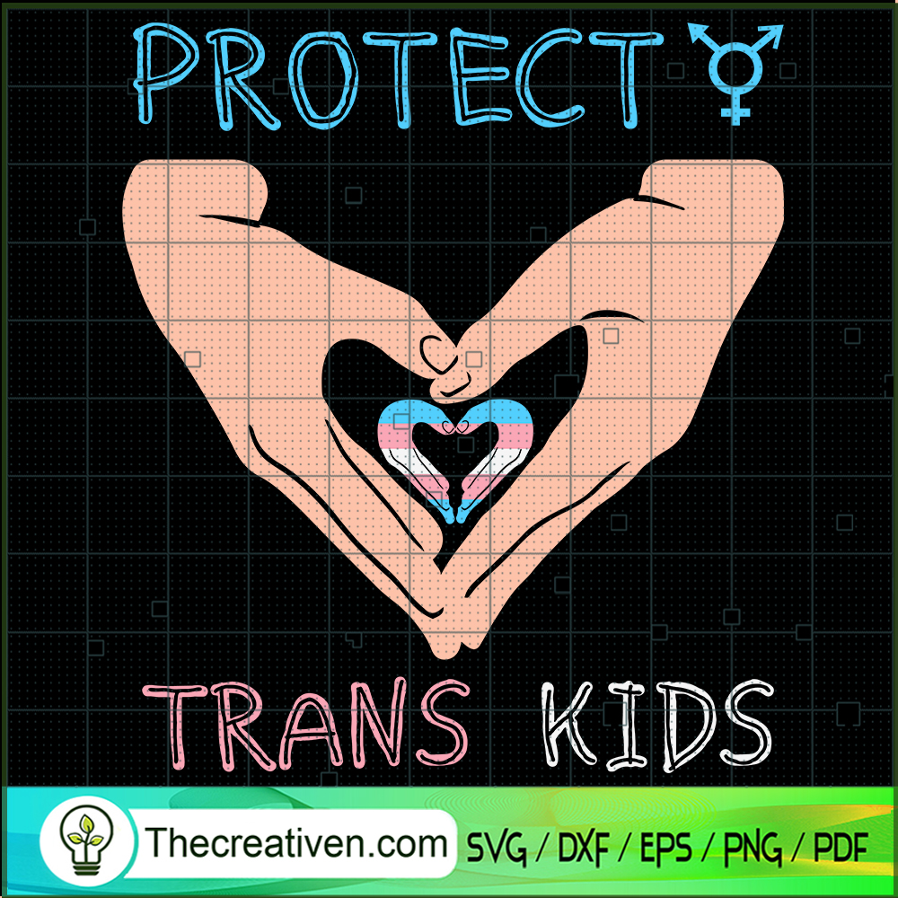 Protect Trans Kids SVG, Love SVG, LGBT Gat Pride SVG 1 Protect Trans Kids SVG, Love SVG, LGBT Gat Pride SVG
