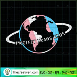 Protect Trans Kids SVG, The Earth SVG, LGBT World SVG
