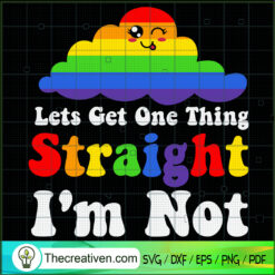 Let's Get Ong Thing Traight  SVG Cut File for Cricut