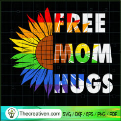 Free Mom Hugs SVG, Sunflower SVG, LGBT Quotes SVG