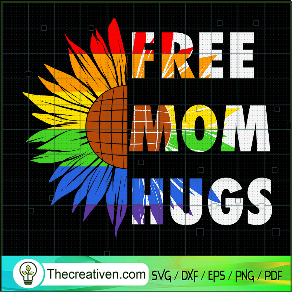 Free Mom Hugs SVG, Sunflower SVG, LGBT Quotes SVG 1 Free Mom Hugs SVG, Sunflower SVG, LGBT Quotes SVG