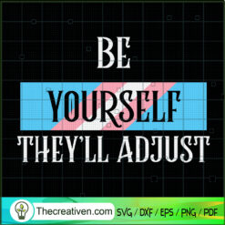 Be Yourself They'll Adjust SVG Cut File for Cricut & Silhouette
