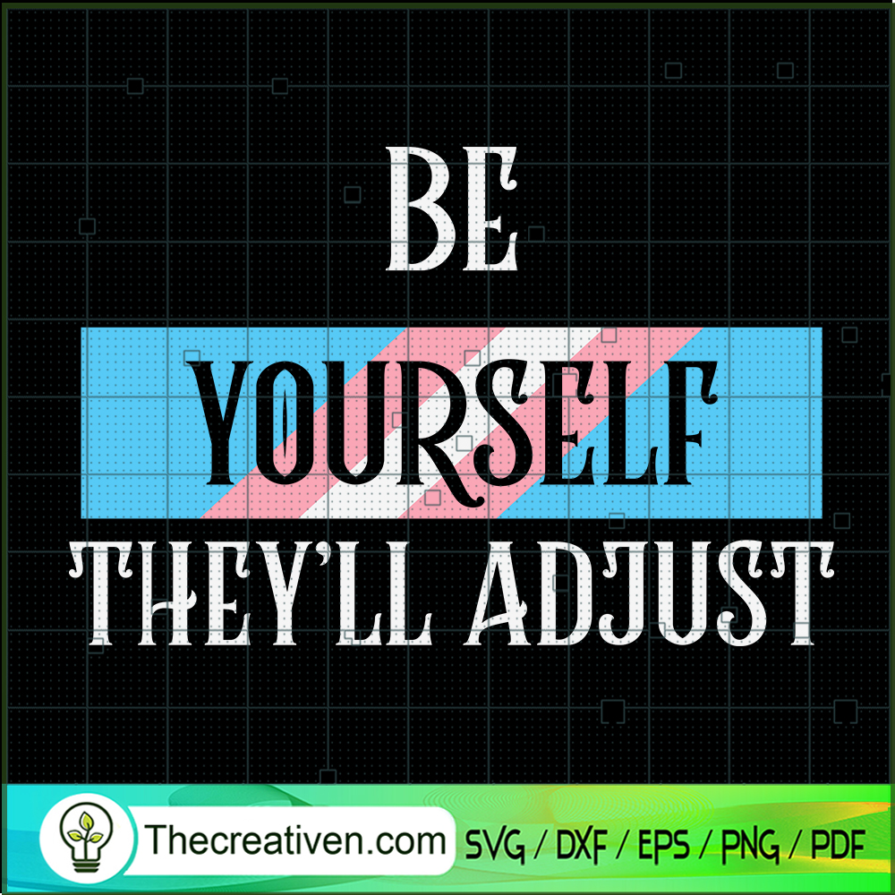 Be Yourself They'll Adjust SVG Cut File for Cricut & Silhouette 1 Be Yourself They'll Adjust SVG Cut File for Cricut & Silhouette