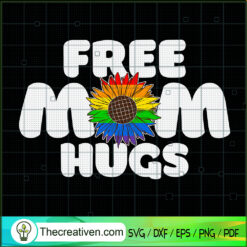 Free Mom Hugs SVG, LGBT Sunflower SVG, LGBT Mom SVG