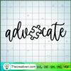 Advocate Autism Awareness Autism Support copy