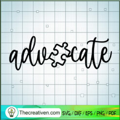 Advocate SVG, Autism Support SVG, Autism Awareness SVG