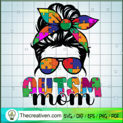 Autism Mom SVG, Messy Bun Sunglasses Bandana SVG, Autism Awareness SVG