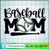 Baseball Mom SVG, Happy Mother's Day SVG, Mom SVG 3 Baseball Mom1 copy