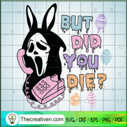 But Did You Die? SVG Cut File for Cricut & Silhouette