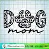 Dog Mom Leopard Svg Happy Mothers Day To Best Dog Mom SVG Dog Lover Svg copy